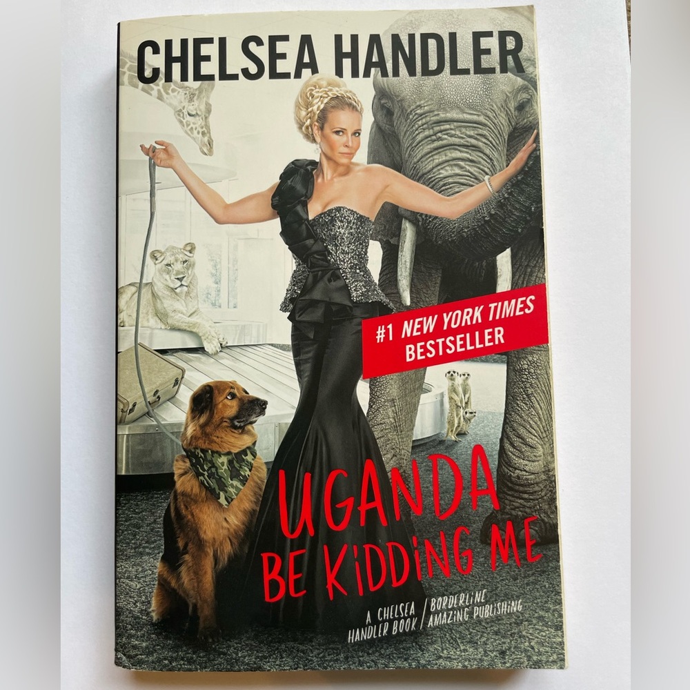 Uganda Be Kidding Me by Chelsea Handler
